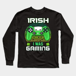 St Patricks Day Boys Kids Gamer Shamrock Irish I Was Gaming Long Sleeve T-Shirt